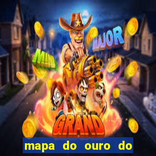 mapa do ouro do brasil atualizado